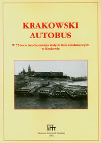 Krakowski autobus. W 75-lecie uruchomienia stałych linii autobusowych w Krakowie