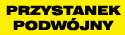 Przystanek podwójny Przystanek podwójny